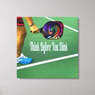 Pickleball denken, bevor Sie trinken Leinwanddruck