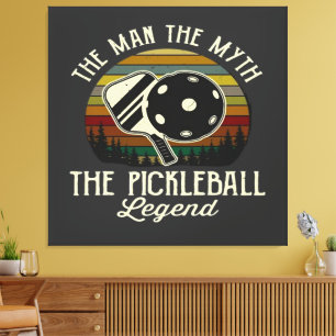 Pickleball- Der Mann, Der Mythos, Die Legende Leinwanddruck