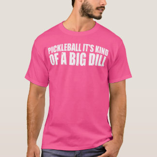 Pickleball Es Ist Eine Große Sache T-Shirt