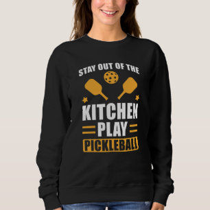 Pickleball-Geschenk Bleibe aus der Küche Sweatshirt