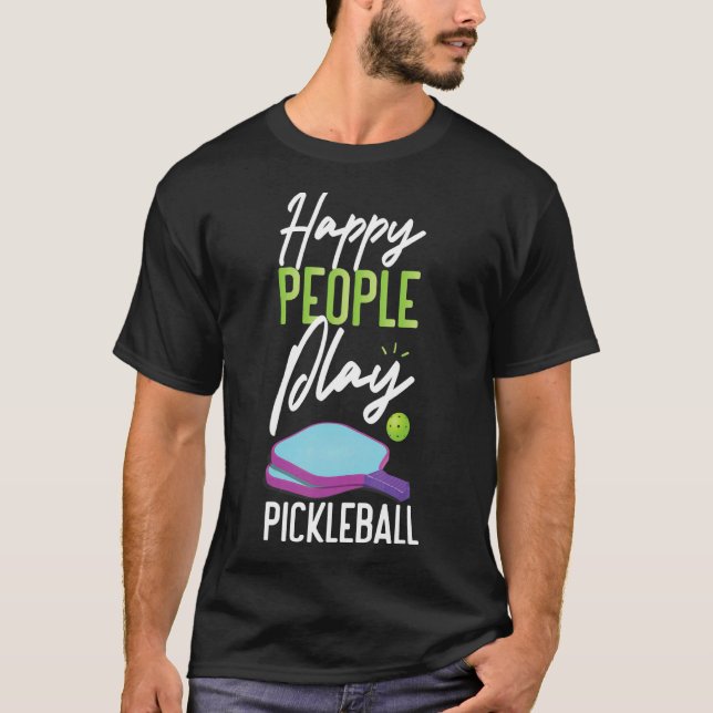 Pickleball Happall People Play Pickleball 1 T-Shirt (Vorderseite)