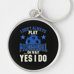 Pickleball - Ich spiele nicht immer Pickleball Schlüsselanhänger
