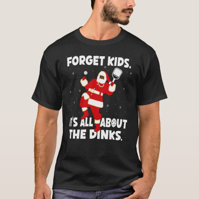 Pickleball ich tue es für die Dinks Santa Black T-Shirt (Vorderseite)