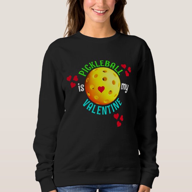 PICKLEBALL ist mein Valentine Sweatshirt (Vorderseite)