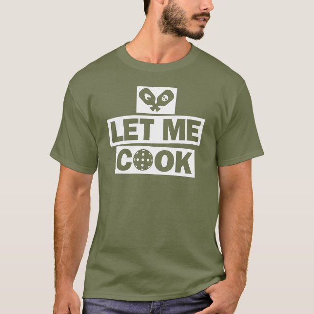 Pickleball Lass Mich Kochen T-Shirt (Vorderseite)