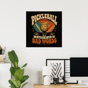 Pickleball lässt mich schlimme Wörter sagen Poster