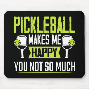 Pickleball Macht Mich Glücklich, Dich Nicht So Seh Mousepad