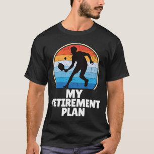 PickleBall mein Rentplan Dink Paddle Court Pl T-Shirt