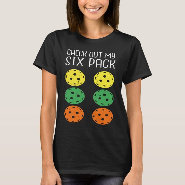 Pickleball Paddle  Check Out My Six Packs Pickleba T-Shirt (Vorderseite)