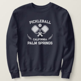 Pickleball Palm Springs California US Custom Sweatshirt