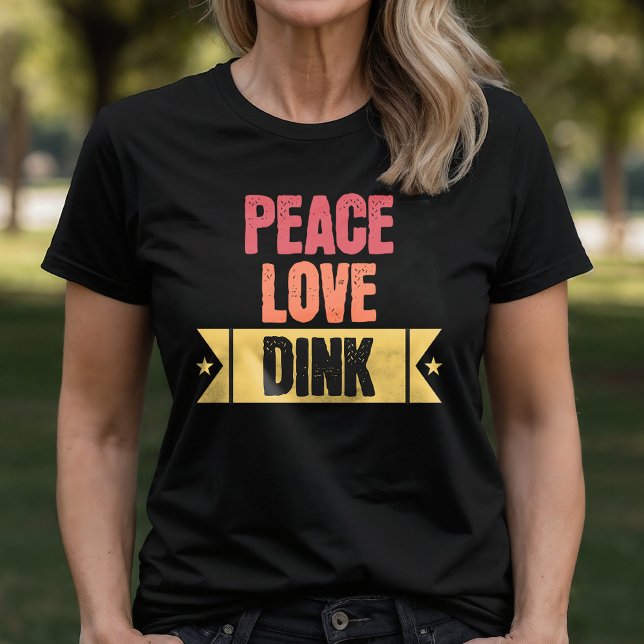 Pickleball Peace Liebe Dink T - Shirt (Von Creator hochgeladen)