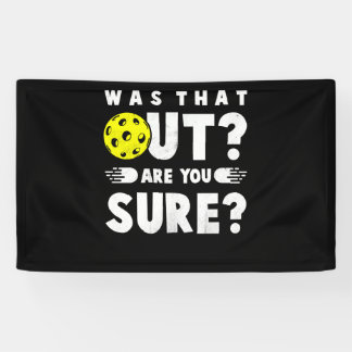 Pickleball Phrase Sprichwort war das draußen Banner