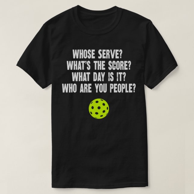 Pickleball Phrases Whose Serve Funny Pickleball Gi T-Shirt (Design vorne)
