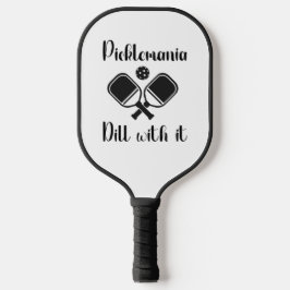 Pickleball Picklemania Dill mit lustigem Wortspiel Pickleball Schläger