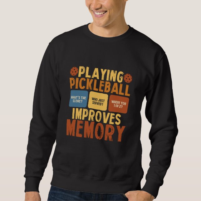 Pickleball Player Playing Pickleball Improves Memo Sweatshirt (Vorderseite)