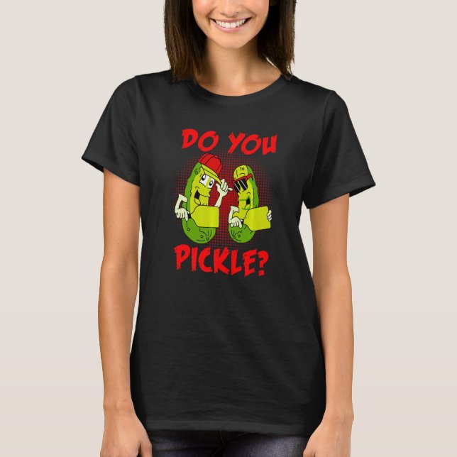 Pickleball Pun Pickleball Player sagen T-Shirt (Vorderseite)