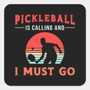 Pickleball ruft an und ich muss Paddelspieler werd Quadratischer Aufkleber