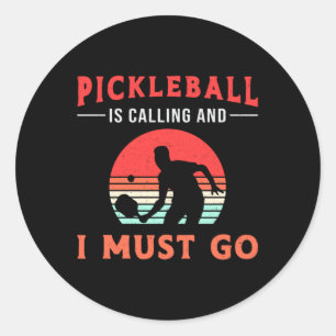 Pickleball ruft an und ich muss Paddelspieler werd Runder Aufkleber
