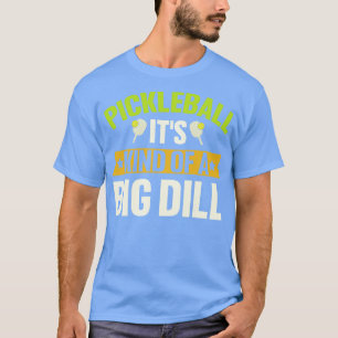 Pickleball seine Art von großer Krankheit T-Shirt