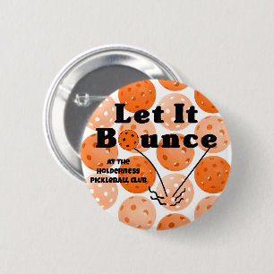 Pickleball Serve Ließ It Bounce Orange Personalisi Button