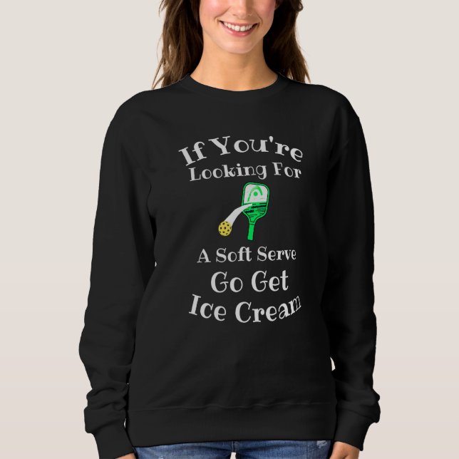 Pickleball Serve Sprichwort Sweatshirt (Vorderseite)