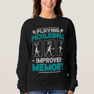 Pickleball-Spiel verbessert Gedächtnis Funny Pickl Sweatshirt
