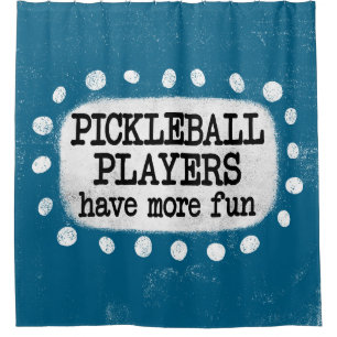 Pickleball Spieler haben mehr Spaß Duschvorhang