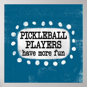 Pickleball Spieler haben mehr Spaß Poster Wall Art
