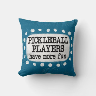 Pickleball Spieler haben mehr Spaß Throw Kissen