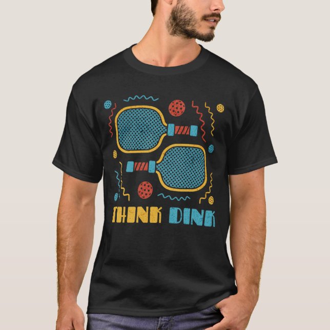 Pickleball-Spieler-Pickleball-Pad Think Dink T-Shirt (Vorderseite)