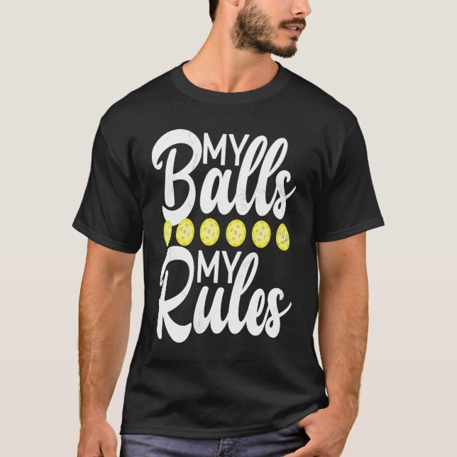 Pickleball Sport Saying My Balls My Rules Men's Pi T-Shirt (Vorderseite)