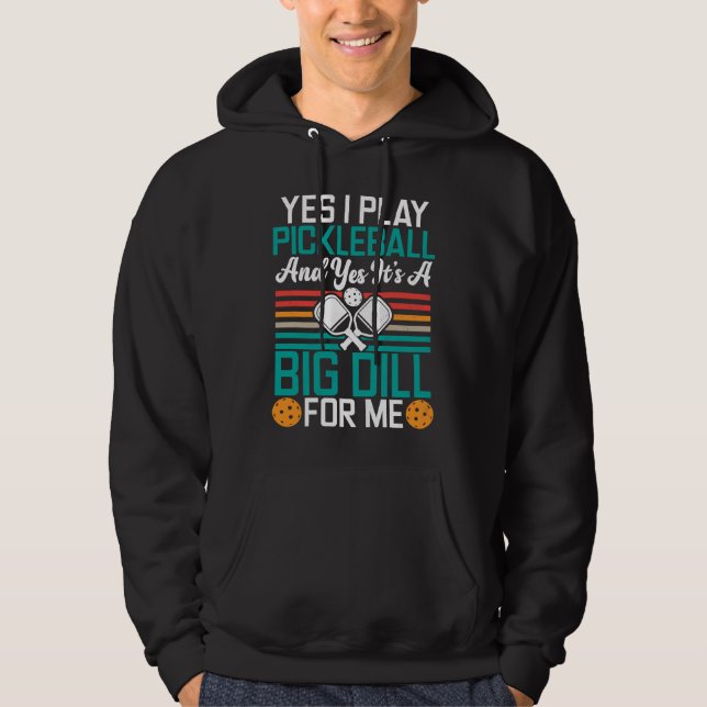 Pickleball Sport Slogan Big Dill For Me Men's Pick Hoodie (Vorderseite)
