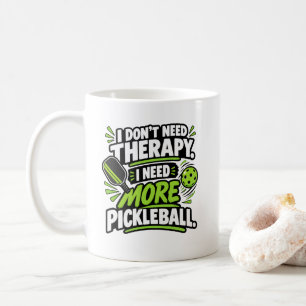Pickleball-Sportswear Ich brauche mehr Pickleball- Kaffeetasse