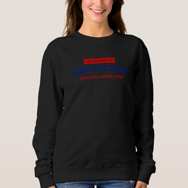 Pickleball T I'd rather go dink  pickleball Tee Pr (Vorderseite)