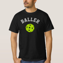 Pickleball T - Shirt - "BALLER"