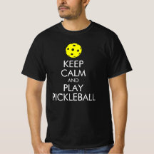 Pickleball-T - Shirt: Behalt Ruhe und spiele Pickl
