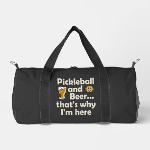Pickleball und Bier deshalb bin ich hier Duffle Bag