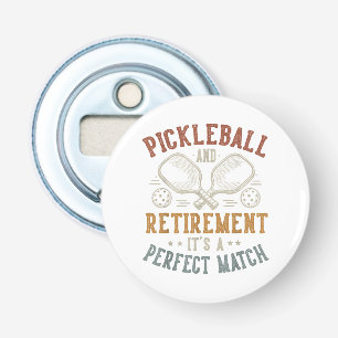 Pickleball und Ruhestand Es ist eine perfekte Über Flaschenöffner