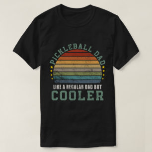 Pickleball-Vater wie ein regelmäßiger Vater, aber  T-Shirt