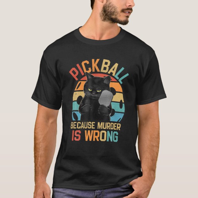 Pickleball, weil Mord ist falsch lustige Katze Vin T-Shirt (Vorderseite)