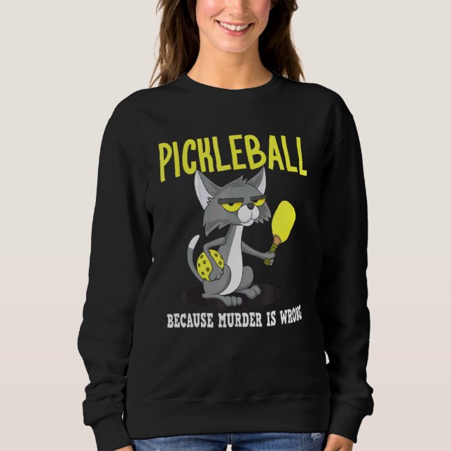 Pickleball, weil Mord ist falsch Padel Crazy Cat Sweatshirt (Vorderseite)