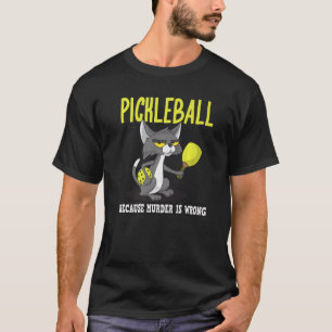 Pickleball, weil Mord ist falsch Padel Crazy Cat T-Shirt