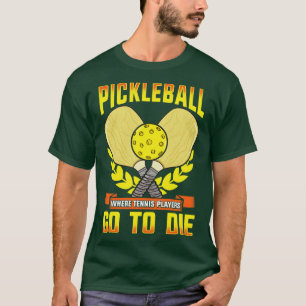 Pickleball, wo Tennisspieler Die werden T-Shirt