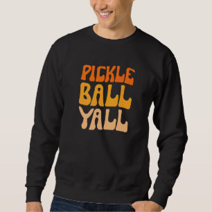 Pickleball Yall Südtexas Pickleball-Spieler T Sweatshirt