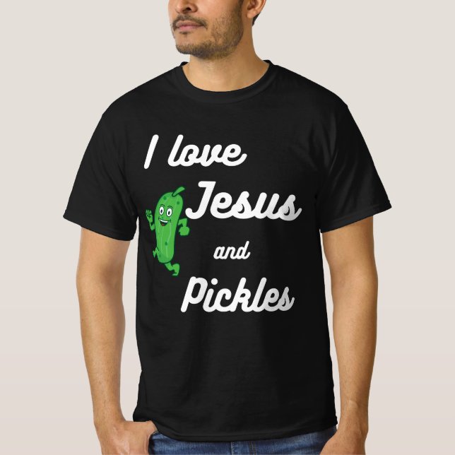 Pickles and Jesus Religious T-Shirt (Vorderseite)