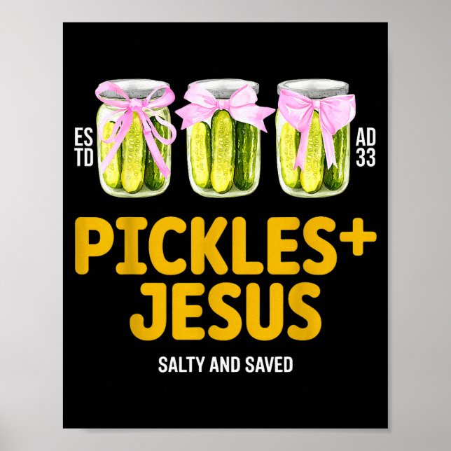 Pickles Jesus Salty And Saved Funny Jesus Pickles  Poster (Vorne)