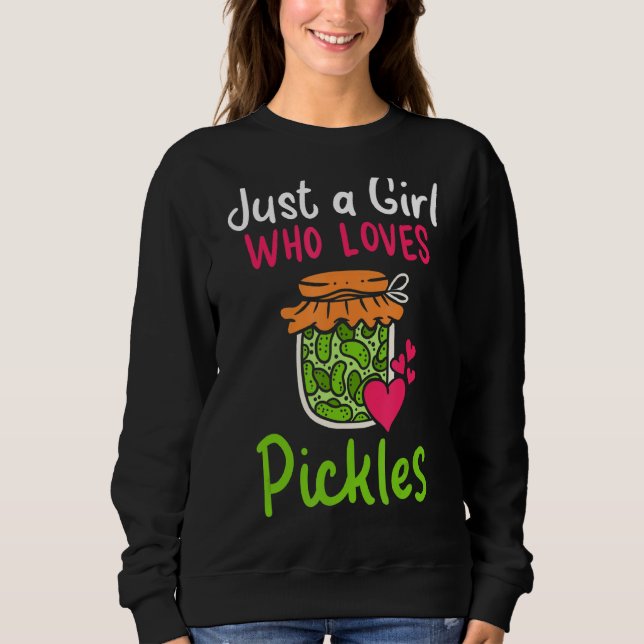 Pickles nur ein Mädchen, das Lieben Pickles Cannin Sweatshirt (Vorderseite)