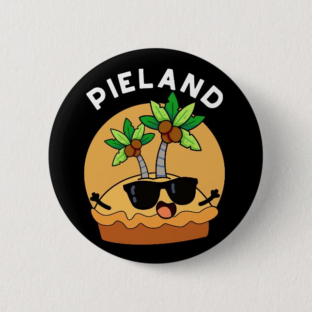 Pie-land Funny Island Pun Dark BG Button (Vorderseite)