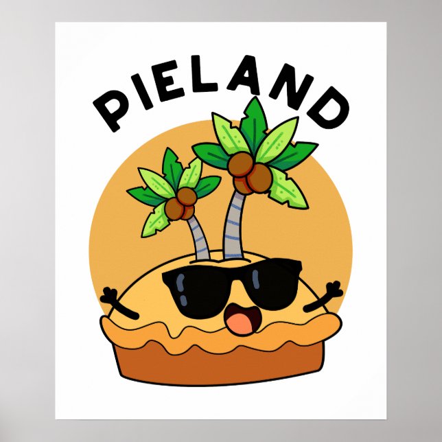 Pie-land Funny Island Pun Poster (Vorne)
