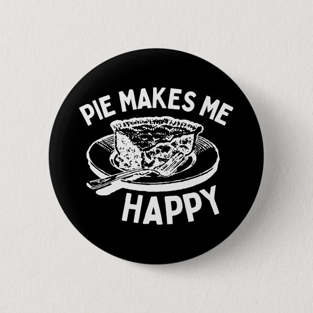 Pie macht mich glücklich Funny Pie Button (Vorderseite)